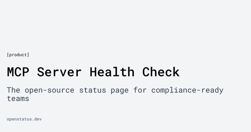 Openstatus MCP Health Checker   