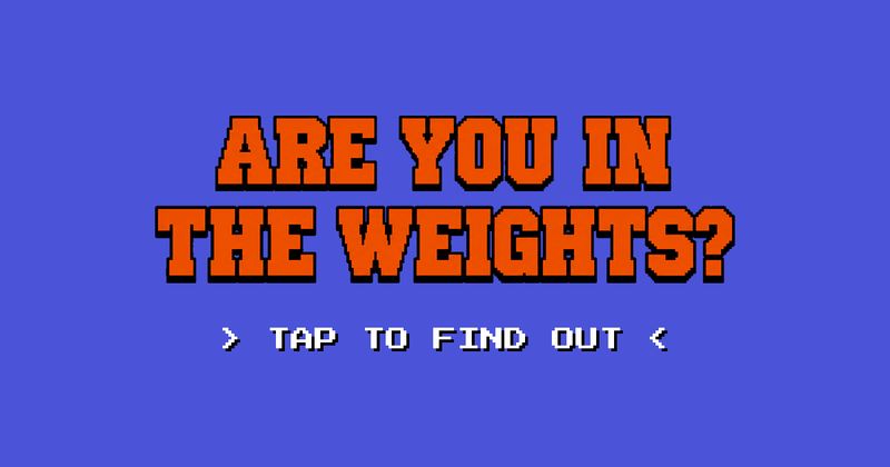 Are you in the Weights?