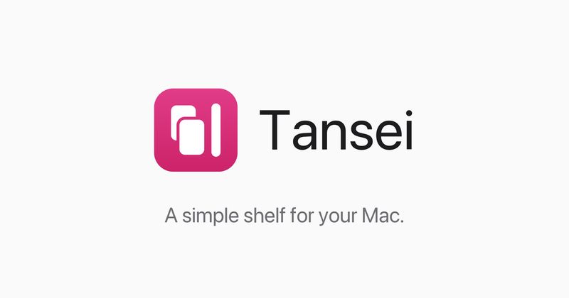 Tansei — A simple shelf for your Mac