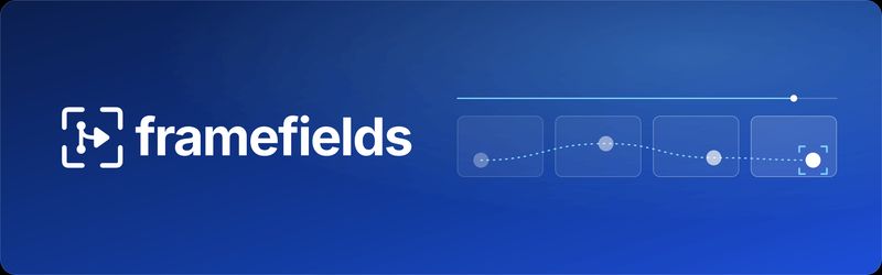 Framefields